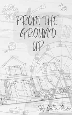 From the Ground Up (The Foundation #1)