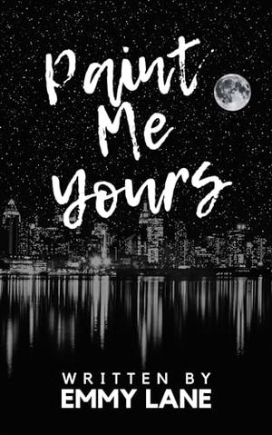 Paint Me Yours: An MM Romance by Emmy Lane