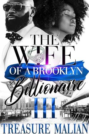 The Wife Of A Brooklyn Billionaire 3: An African American Romance by Treasure Malian