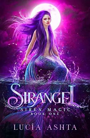 Siren Magic by Lucia Ashta