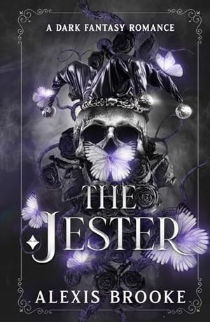 The Jester: A Dark Fantasy Romance by Alexis Brooke