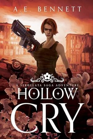 Hollow Cry: A Serrulata Saga Adventure by A.E. Bennett