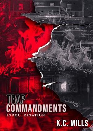 Trap Commandments: Indoctrination by K.C. Mills