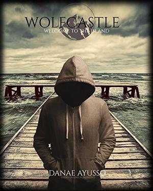 Wolfcastle: Welcome to the Island by Danae Ayusso