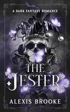 The Jester: A Dark Fantasy Romance by Alexis Brooke