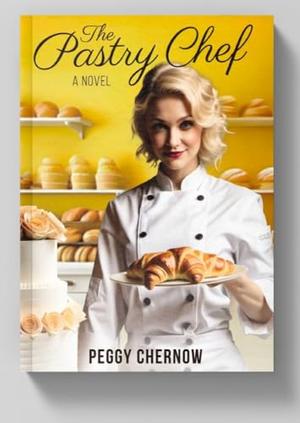 The Pastry Chef by Peggy Chernow