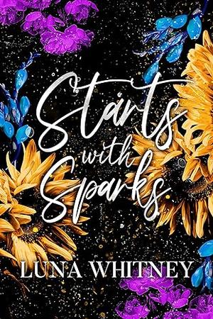 Starts with Sparks by Luna Whitney