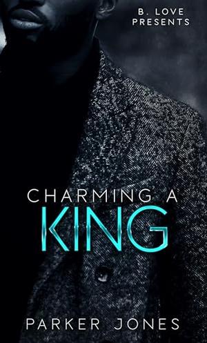 Charming a King by Parker Jones
