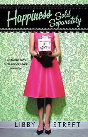 Happiness Sold Separately by Libby Street