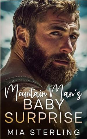 Mountain Man's Baby Surprise by Mia Sterling