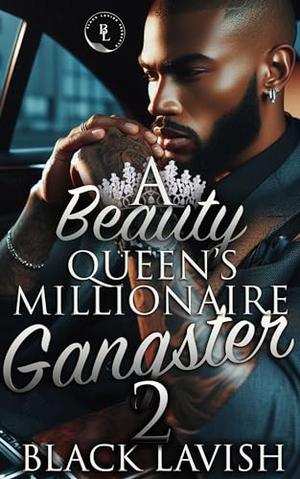 A Beauty Queen's Millionaire Gangster 2: The Finale by Black Lavish