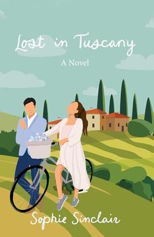 Lost in Tuscany by Sophie Sinclair, Sinclair
