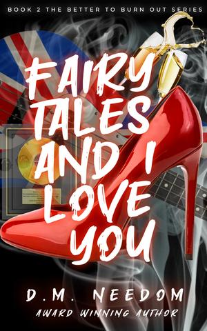 Fairy Tales and I Love You by D.M. Needom