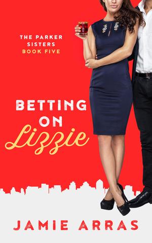 Betting on Lizzie by Jamie Arras