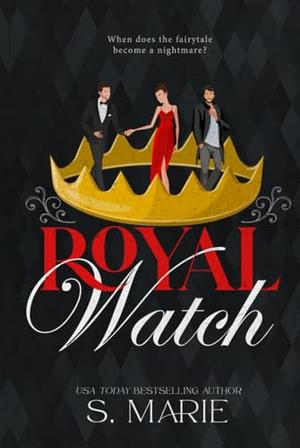 Royal Watch by S. Marie