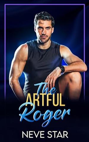 The Artful Roger by Neve Star