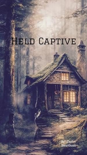 Held Captive by Taylor Swarthout