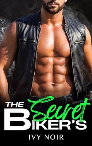 The Biker's Secret: An Enemies to Lovers, Under Cover, Bad Boy Redemption, Alpha Male Short Story Romance by Ivy Noir