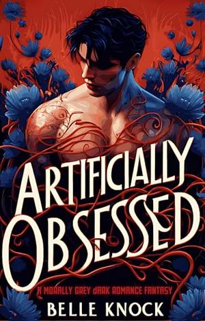 Artificially Obsessed by Belle Knock