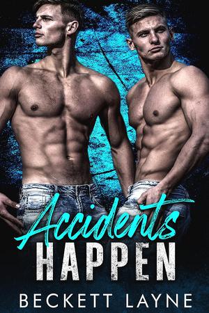 Accidents Happen by Beckett Layne