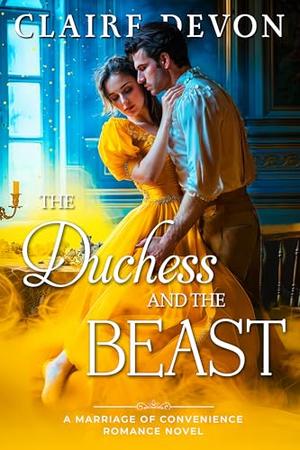 The Duchess and the Beast: A Steamy Marriage of Convenience Historical Regency Romance Novel (Marriage by Midnight #1)
