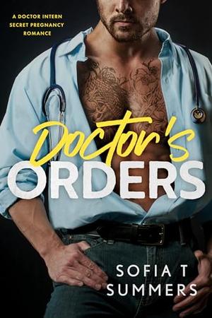 Doctor's Orders by Sofia T Summers