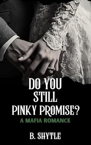 Do You Still Pinky Promise? (The Mafia Promise #3)