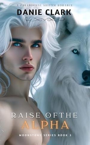 Raise of the Alpha (Moonstone Pack #3)