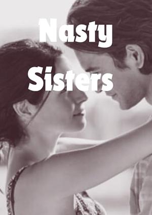 Nasty Sisters: Erotica Short Stories for Women with Explicit Sex by Andrew Jordan