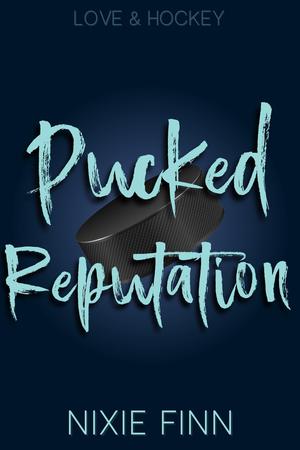 Pucked Reputation (Love & Hockey #1)