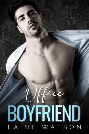 Office Boyfriend (Smoking Hot Boyfriends #1)