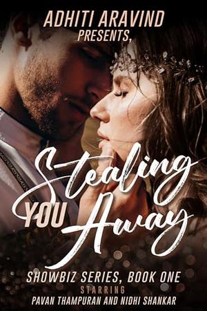 STEALING YOU AWAY by Adhiti Aravind