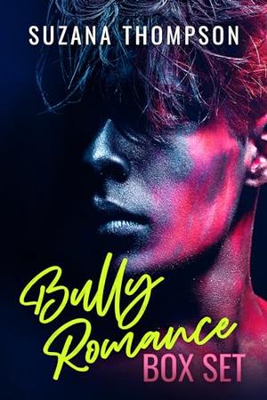 Bully Romance Box Set by Suzana Thompson