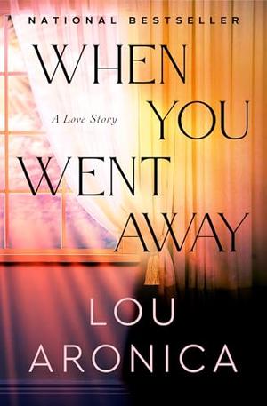 When You Went Away by Lou Aronica