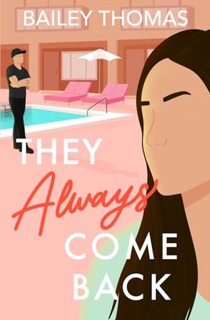 They Always Come Back by Bailey Thomas