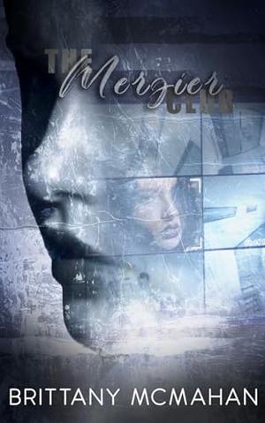 The Mergier Club: A Novella by Brittany McMahan
