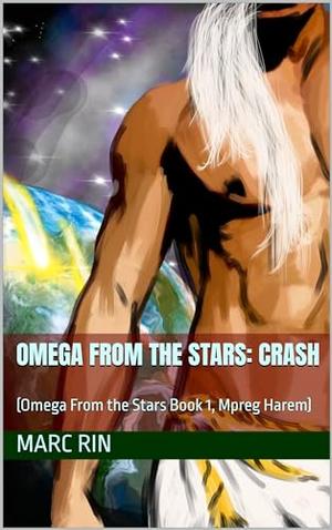 Omega From The Stars: Crash : by Marc Rin