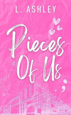 Pieces of Us by L. Ashley