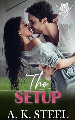 The Setup: A Steamy Sports Novella by A. K. Steel