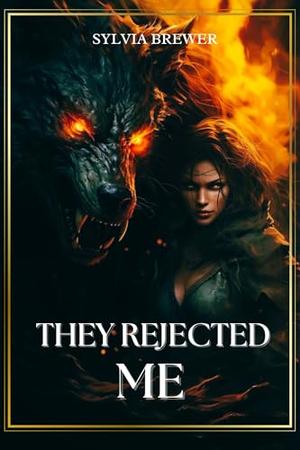 They Rejected Me by Sylvia Brewer