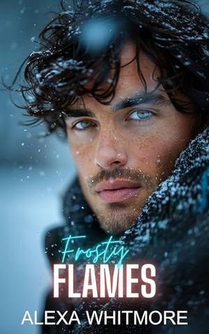 Frosty Flames: An Enemies to Lover, Billionaire Romance by Alexa Whitmore