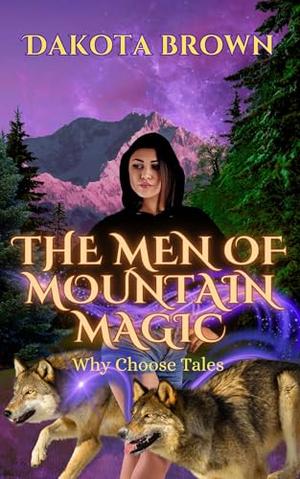 The Men of Mountain Magic by Dakota Brown