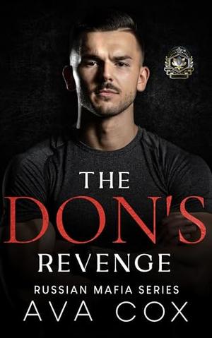 The Don’s Revenge: An Age Gap Russian Billionaire Mafia Romance by Ava Cox