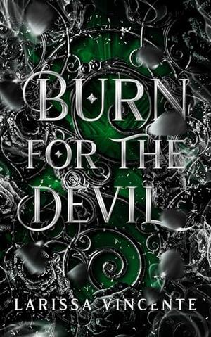 Burn for the Devil: A dark romance by Larissa Vincente