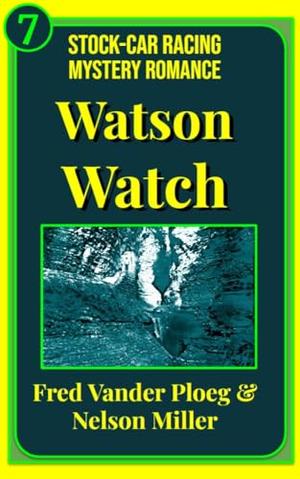 Watson Watch (Stock-Car Mystery Romance #7)