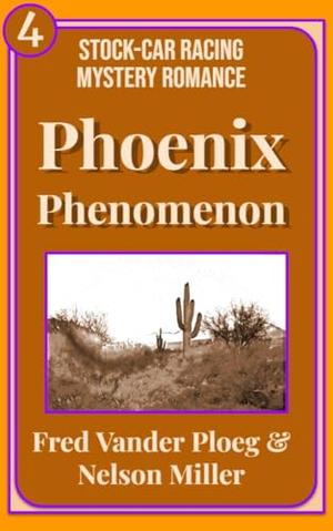 Phoenix Phenomenon by Fred Vander Ploeg, Nelson Miller