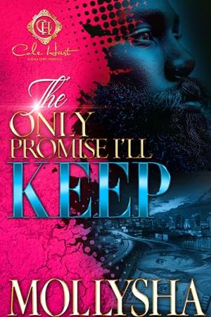 The Only Promise I'll Keep by Mollysha