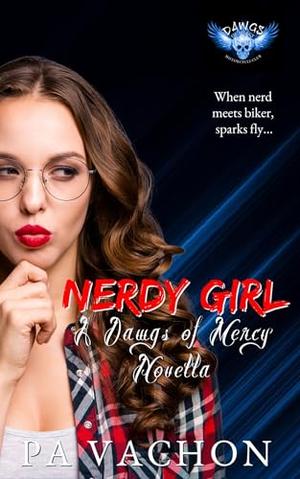 Nerdy Girl: A Dawgs of Mercy Book One by Pa Vachon, Amanda McClain