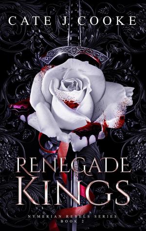 Renegade Kings by Cate J Cooke