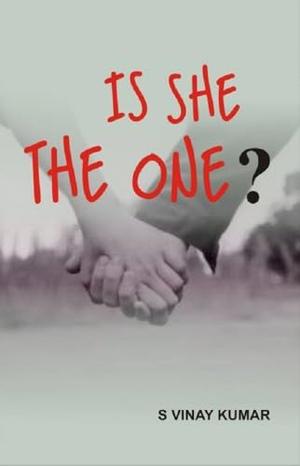 Is She The One? by Vinay Kumar